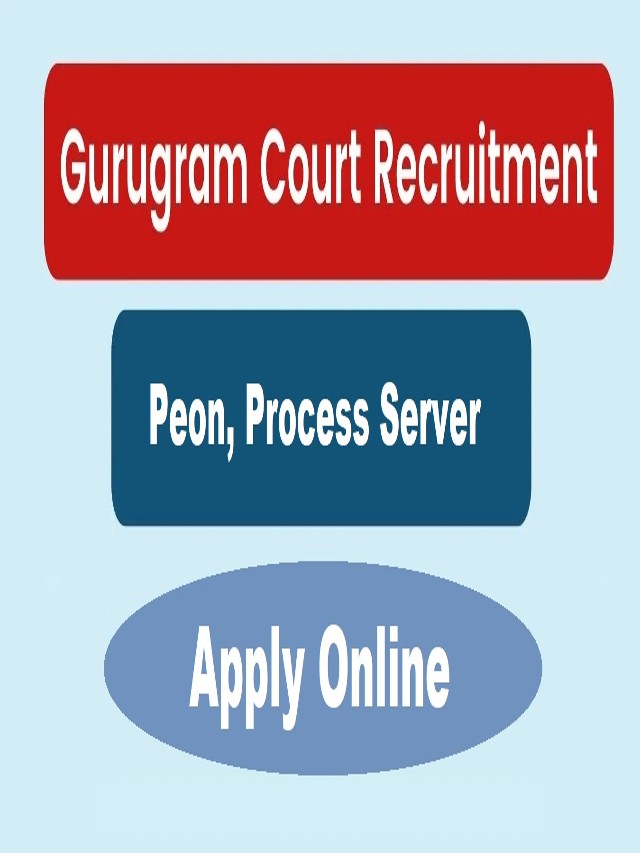 Gurugram Court Recruitment 2024: Peon, Process Server 70 Posts